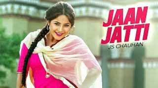 Jaan Jatti: JS Chauhan (Full Song) | Latest Punjabi Songs 2017 | T-Series Apna Punjab