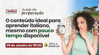 O conteúdo ideal para aprender italiano, mesmo com pouco tempo disponível | Preparação - Aula 4