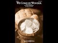 WE COME IN WONDER (SATB Choir) - Michael E. Showalter/arr. Jon Paige