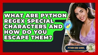 What Are Python Regex Special Characters And How Do You Escape Them? - Python Code School