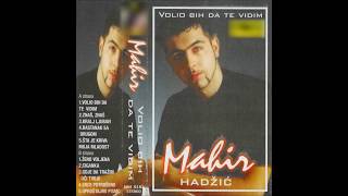 Mahir Hadzic - Rastanak sa drugom - (Audio 2000)HD