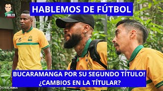 HABLEMOS DE FÚTBOL, BUCARAMANGA POR SU SEGUNDO TÍTULO!