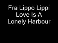 fra lippo lippi love is a lonely harbour