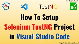 How to Setup Selenium TestNG Project in Visual Studio Code | Setup Selenium Project | TestNG Project