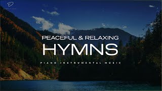 30 Beautiful Relaxing Hymns: Peaceful Instrumental Music