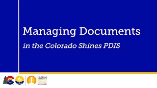 Managing Documents in the New Colorado Shines PDIS