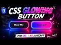 How to Make a Glowing Button with Pure CSS | Animated CSS Hover Effect Tutorial