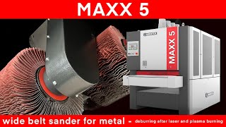 MAXX 5 wide belt sander for metal - deburring after laser and plasma burning