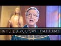 Who Do You Say That I Am? | Homily: Father Philip Dabney