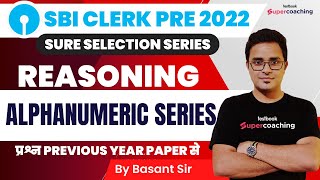 SBI Clerk Reasoning Classes 2022 | Alphanumeric Series Previous Year Questions | By Basant Sir