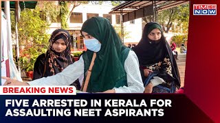 Kerala NEET Row: Five Arrested For Humiliating Girl Students At Exam Center | English News