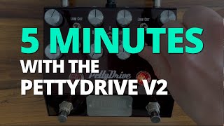 5 Minutes with the Pettyjohn Electronics Pettydrive V2 - Pedal Demo