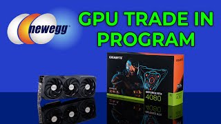 Newegg’s GPU Trade In Program – How it works