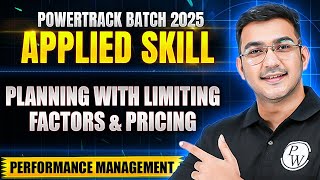 Planning with Limiting Factors \u0026 Pricing | Performance Management (PA) | Skill Level | ACCA by PW