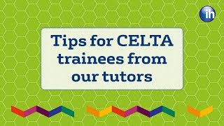 A Career in TEFL: What tips would you give to CELTA trainees?