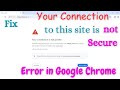 Your Connection To This Site Is Not Secure Chrome Fix | Your Connection To This Site Isn't Secure