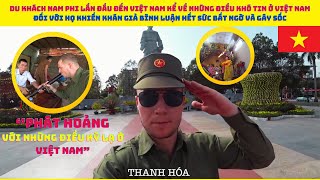 Du Khách Nam Phi Phát Hoảng Với Những Điều Kỳ Lạ Ở Việt Nam- Thật Khó Tin Và Hết Sức Bất Ngờ Gây Sốc