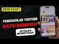 Penghasilan Youtube 1 Minggu Setelah Monetisasi