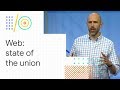 The web: state of the union (Google I/O '18)