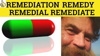 🔵 Remediate Remedy Remedial Remediation - Remediate Meaning - Remedy Examples  -  Word Families