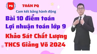 Toán lợi nhuận 10 điểm Toán 9 KSCL THCS Giảng Võ 2024