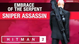 HITMAN 2 - Master Difficulty - "Embrace of The Serpent" - "Sniper Assassin" Challenge