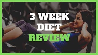 3 Week Diet Review | Lose The Weight Or It’s FREE guarantee?
