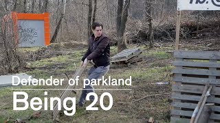 Defender of parkland - Being 20