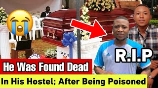 He Was Mysteriously Poisoned During The Christmas Holiday But D!ed In His School Hostel In January