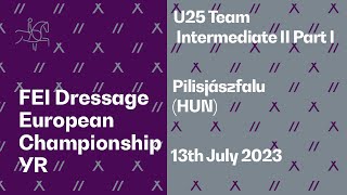 🔴 LIVE | U25 Team Intermediate II Part II - FEI Dressage European Championship for U25