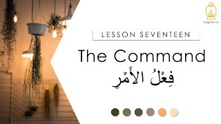 Learn Arabic Grammar | The Command - فِعْلُ الأَمْرِ (Lesson 17)