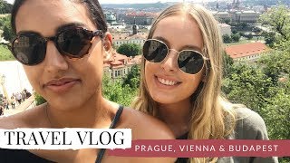 TRAVEL VLOG | Prague, Vienna \u0026 Budapest