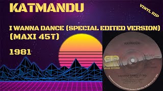 KatMandu - I Wanna Dance (Special Edited Version) (1981) (Maxi 45T)