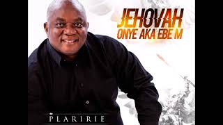 [Igbo Gospel Music] Plaririe – Jehovah Onye Aka Ebe M