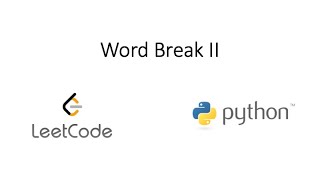 Leetcode - Word Break II (Python)