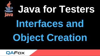 Java for Testers - Part 207 - Interfaces and Object Creation