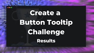 Weekend Coding Challenge Results - 10/07/2020. - Create a Button Tooltip