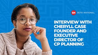 INTERVIEW WITH CHERYLL CASE - FOUNDER AND EXECUTIVE DIRECTOR  CP PLANNING