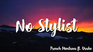 No Stylist - French Montana  ft  Drake ( Lyrics)