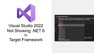 Visual Studio 2022 Not Showing .NET 6 Framework