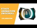 Awesome Photo Stack Effect on Scroll | CSS Animation