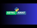 Python Async/Await: Master Asynchronous Programming