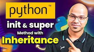 init and super Method with Inheritance in Python | 48
