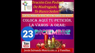 Oración Con Poder 23 de Diciembre  2024 De Madrugada, Señor Yo Te Buscare! #restaruracionmatrimonial