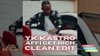 YK Kastro - Affi Get Rich (TTRR Clean Version) PROMO