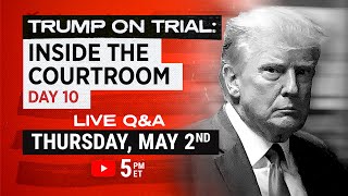 Trump on Trial: Inside the courtroom Day 10 | Live Q&A