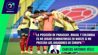 Brasil, Colombia y Paraguay no aceptan jugar sin europeos ¡El lunes se sabrá si hay Eliminatorias!