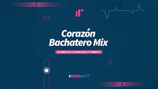 Corazon Bachatero Mix by DJ Erick El Cuscatleco IR