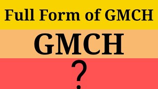 Full Form of GMCH/ GMCH Full Form