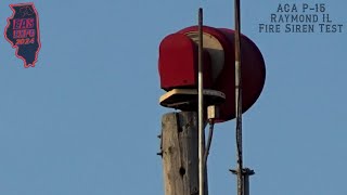 ACA P-15 Fire Call Siren Test- Raymond IL